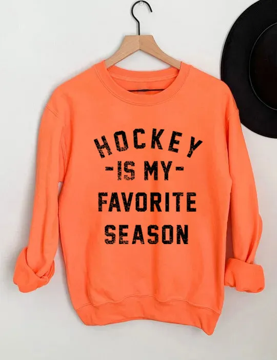 Hockey is my Favorite Season Sweatshirt